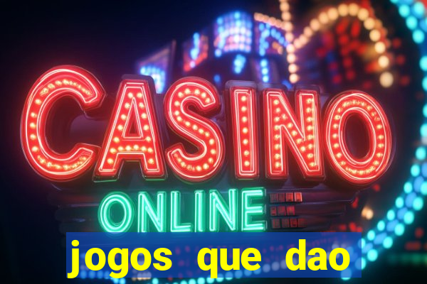 jogos que dao dinheiro ao se cadastrar